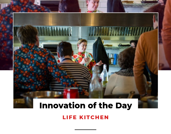 Innovation of the Day LIFE KITCHEN