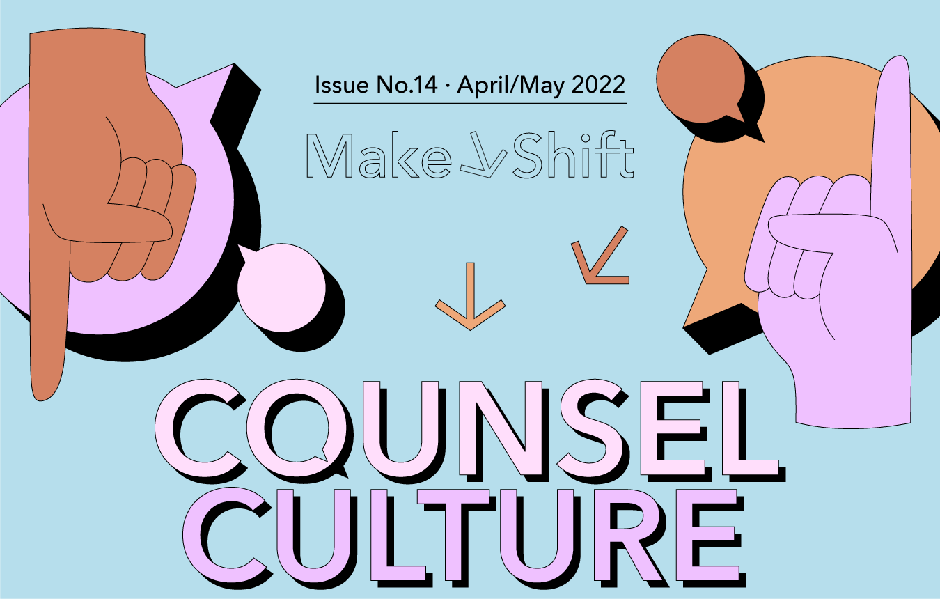 This is the April/May issue of MakeShift, called Counsel Culture. Cartoon graphic showing chat bubbles with fingers in them pointing up and down.