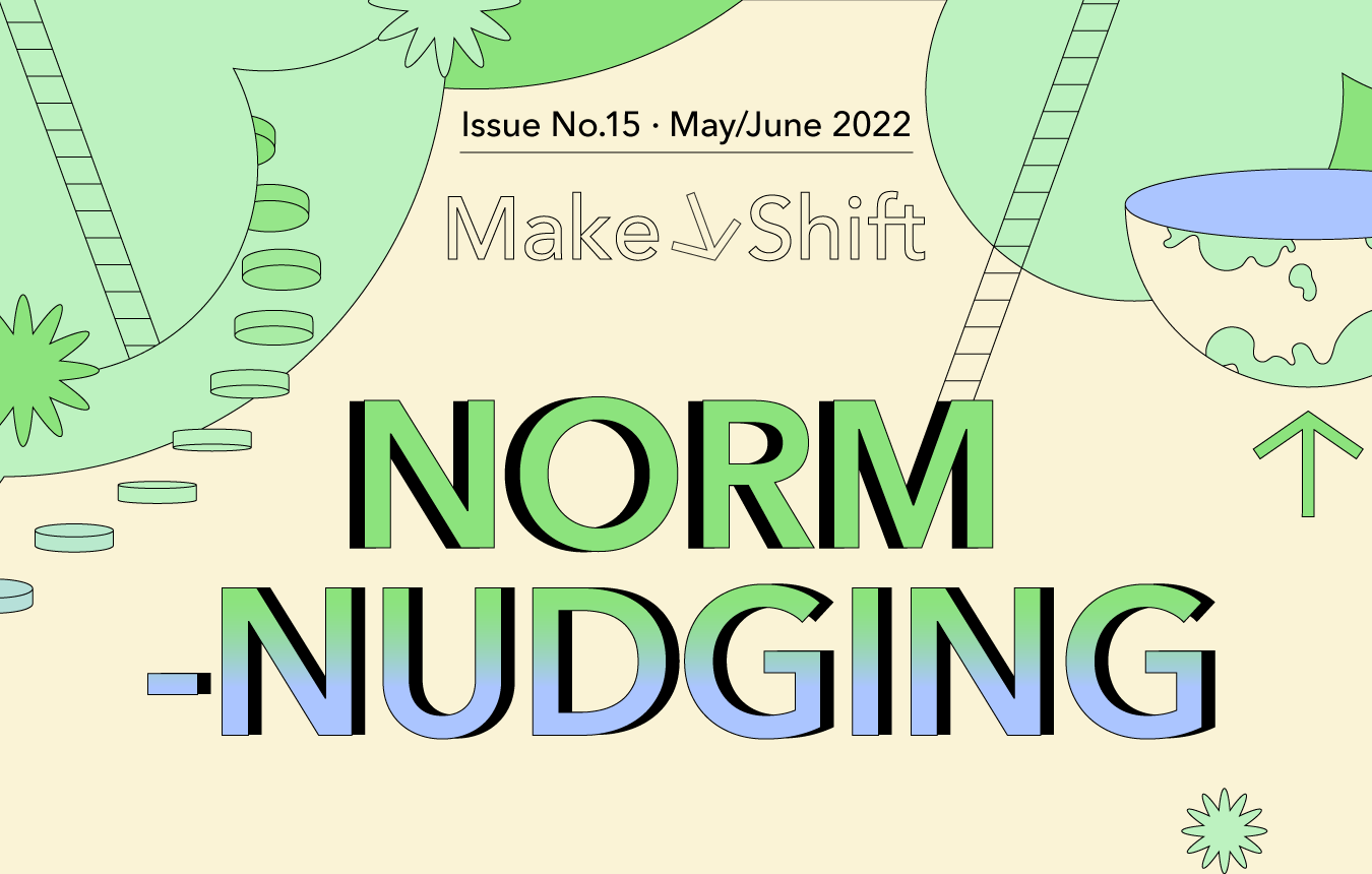 This is the May/June issue of MakeShift, called Norm-Nudging. The corresponding cartoon graphic depicts circular tile-like stairs and two ladders leading into a set of clouds, which allude to the trend's central theme of taking small steps towards a more purposed lifestyle.