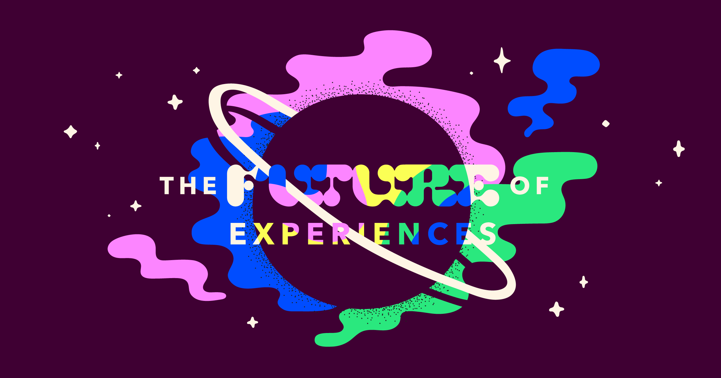 The Future of Experiences