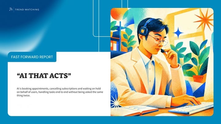 Fast Forward Report: AI That Acts