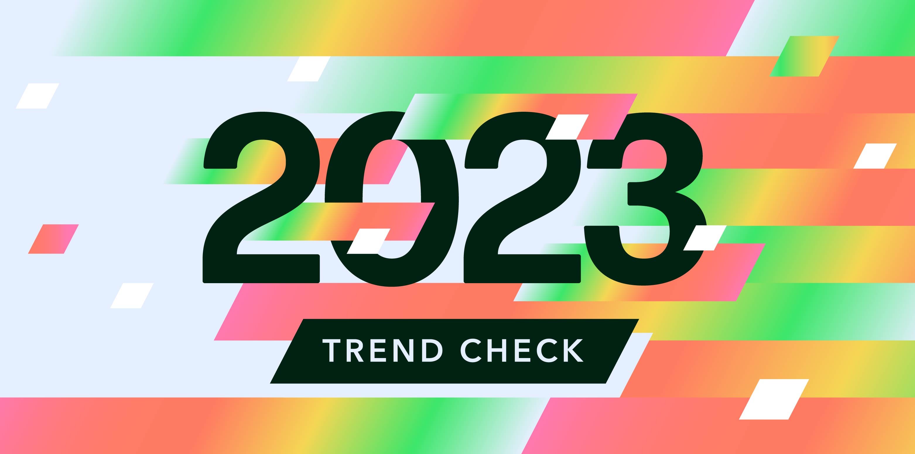 2023 Trend Check