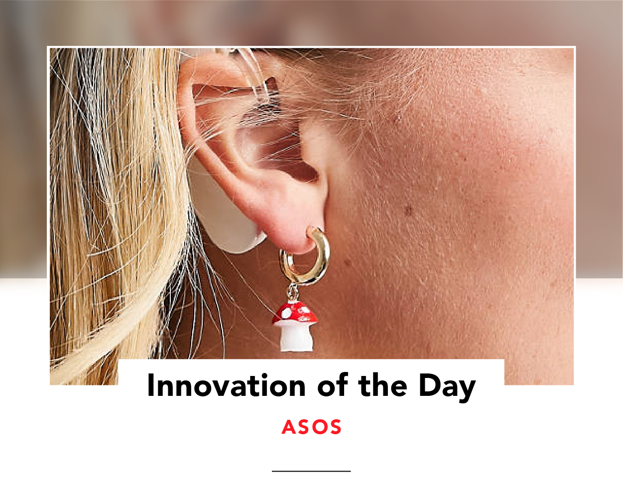 Product image of a mushroom-shaped earring, in an ear wearing a hearing device
